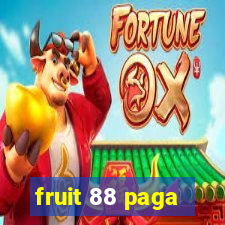 fruit 88 paga